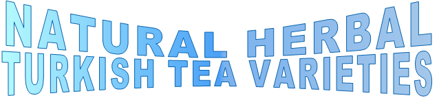 NATURAL HERBAL  TURKISH TEA VARIETIES 