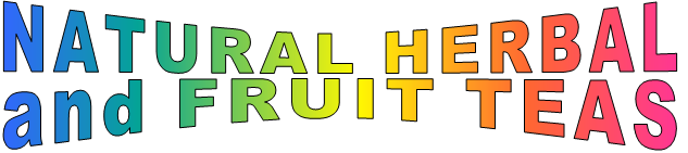 NATURAL HERBAL  and FRUIT TEAS