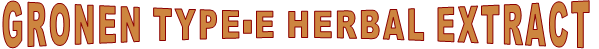 GRONEN TYPE-E HERBAL EXTRACT